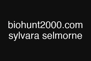 biohunt2000.com sylvara selmorne