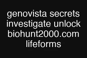 genovista secrets investigate unlock biohunt2000.com lifeforms