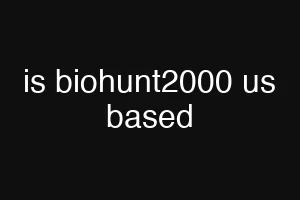is biohunt2000 us based